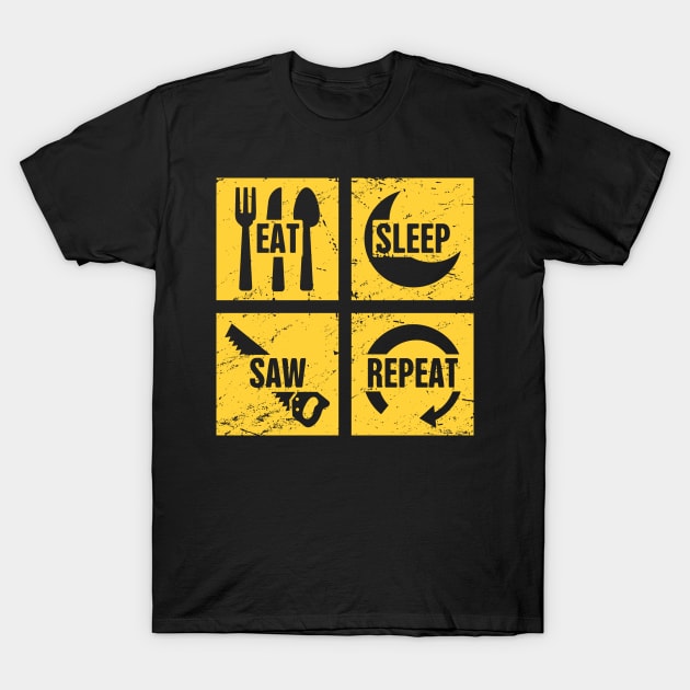 Eat, Sleep, Saw, Repeat | Funny Carpenter Graphic T-Shirt by MeatMan